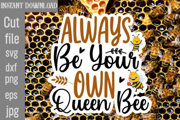Always Be Your Own Queen Bee SVG Cut File: Graphics & Crafts