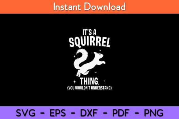 It’s a Squirrel Thing — Funny Graphics for Crafts